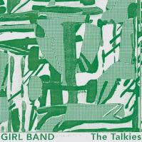 Girl Band:  Talkies