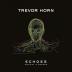 Trevor Horn: Echoes: Ancient And Modern