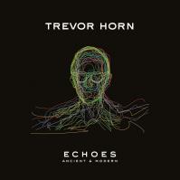 Trevor Horn: Echoes: Ancient And Modern