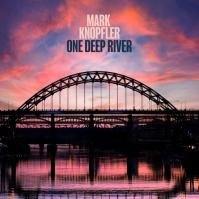 Mark Knopfler: One Deep River