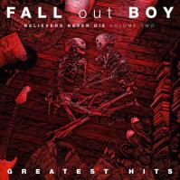 Fall Out Boy - Greatest Hits: Believers never die Vol.2