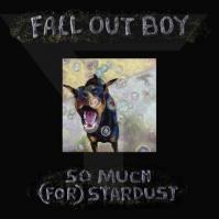 Fall Out Boy: So Much (for) Stardust LP