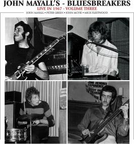 John Mayall, The Bluesbreakers:  Live In 1967 Volume Three