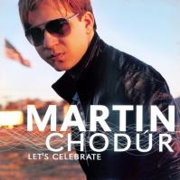 Martin Chodúr: Let’s Celebrate