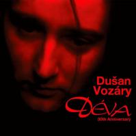 Dušan Vozáry: Déva (30th Anniversary)