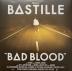 Bastille: Bad Blood