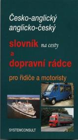 Česko-anglický, anglicko český slovník na cesty a dopravní rádce pro řidiče a motoristy