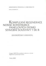 Komplexní regenerace nosné konstrukce panelových domů stavební soustavy T 06 B