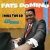 Fats Domino: I Miss You So/ Just Domino