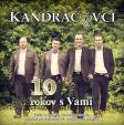 Kandráčovci - 10 rokov s Vami