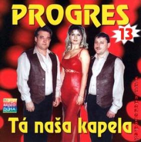 Progres 13: Tá Naša Kapela