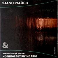 Stanislav Palúch -amp; Nothing But Swing Trio: Stanislav Palúch -amp; Nothing But Swing Trio