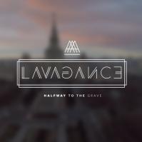 Lavagance: Halfway To The Grave