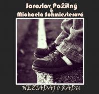 Pažitný Jaroslav -amp; Michaela Schmiesterová: Nežiadaj o radu