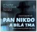 Pan nikdo a bílá tma - CD