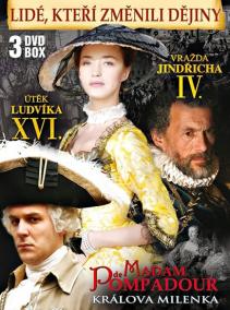 Lidé, kteří změnili dějiny - 3DVD BOX (Vražda Jindřicha IV., Madam de Pompadour - Králova milenka, Útěk Ludvíka XVI.)