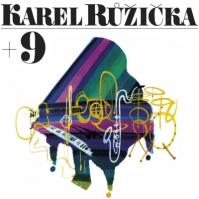 Karel Růžička: Karel Růžička + 9