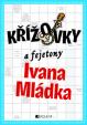 Křížovky a fejetony Ivana Mládka