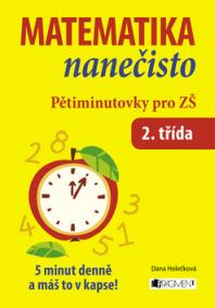 Matematika nanečisto Pětiminutovky pro 2. třídu ZŠ