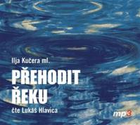 Přehodit řeku - CDmp3 (Čte Lukáš Hlavica)