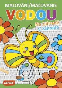 Malování / Maľovanie vodou - Na zahradě / V záhrade