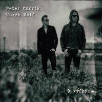 Peter Cmorik -amp; Marek Wolf: K výškam