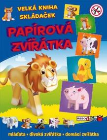 Papírová zvířátka - Velká kniha skládaček