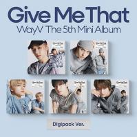 WayV: 5th Mini Album [Give Me That] (Digipack Ver.)(Random Ver.)