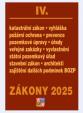 Zákony IV 2025 Stavebnictví, půda - Stavební zákon, katastrální zákon – vyhláška, zákon o vyvlastnění, veřejné zakázky, požární ochrana