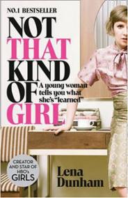 Not That Kind of Girl: A Young Woman Tells You What She´s -Learned-