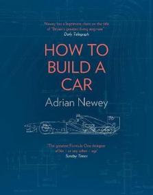 How to Build a Car : The Autobiography of the World´s Greatest Formula 1 Designer