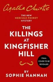 The Killings at Kingfisher Hill: The New Hercule Poirot Mystery