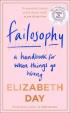 Failosophy: A Handbook for When Things Go Wrong