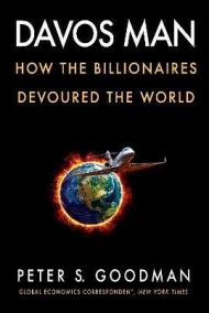 Davos Man : How the Billionaires Devoured the World