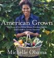 American Grown : The Story of the White House Kitchen Garden and Gardens Across America