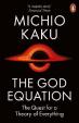 The God Equation : The Quest for a Theory of Everything