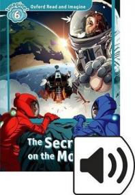 Oxford Read and Imagine Level 6: The Secret on the Moon with Audio Mp3 Pack