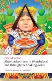 Alice s Adventures in Wonderland and Through the L