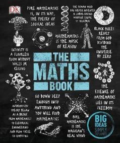 The Maths Book : Big Ideas Simply Explained