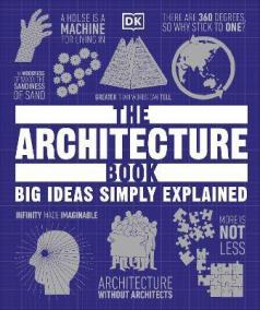 The Architecture Book : Big Ideas Simply Explained