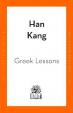 Greek Lessons: From the International Booker Prize-winning author of The Vegetarian