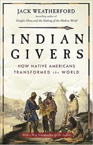 Indian Givers: How Native Americans Transformed the World