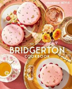 Bridgerton: The Official Cookbook