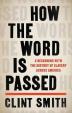 How the Word Is Passed: A Reckoning with the History of Slavery Across America