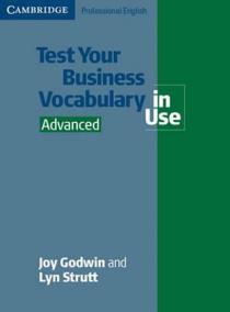 TEST YOUR BUSINESS VOCABULARY IN USE ADVANCED