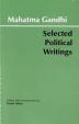 Mahatma Gandhi - Selected Political Writings