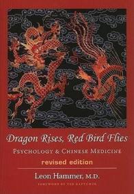 Dragon Rises, Red Bird Flies : Psychology - Chinese Medicine