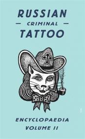 Russian Criminal Tattoo Encyclopaedia. Volume II