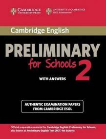 Cambridge English Preliminary for Schools 2 Student´s Book with Answers : Authentic Examination Papers from Cambridge ESOL