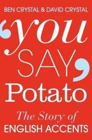 You Say Potato : The Story of English Accents